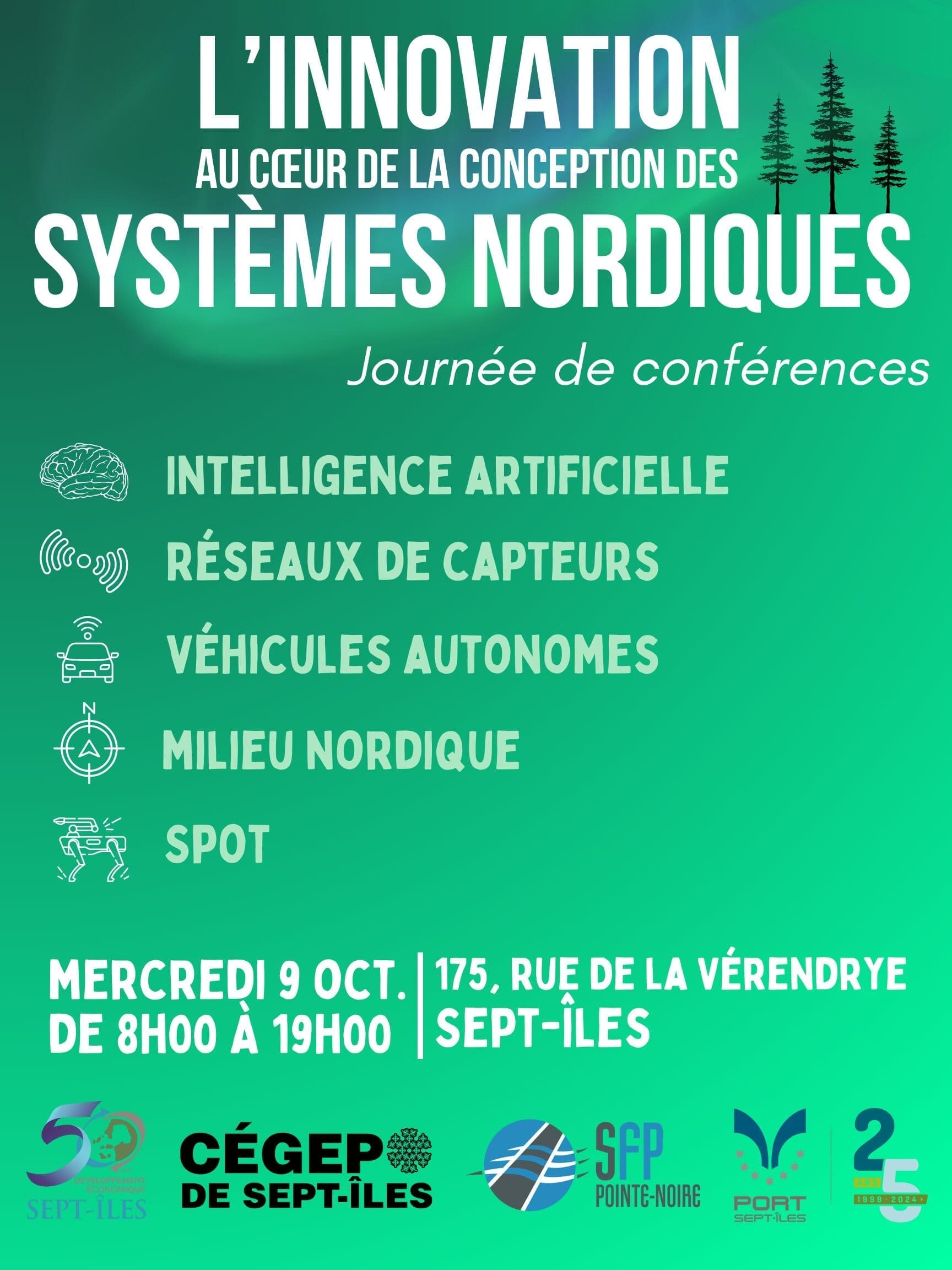 Affiche verte annonçant une conférence sur la conception de systèmes adaptés aux régions nordiques, abordant des thèmes tels que l'intelligence artificielle, les réseaux de capteurs, les véhicules autonomes et l'environnement nordique. Elle se tiendra à Sept-Îles le 9 octobre, de 8 h à 19 h.