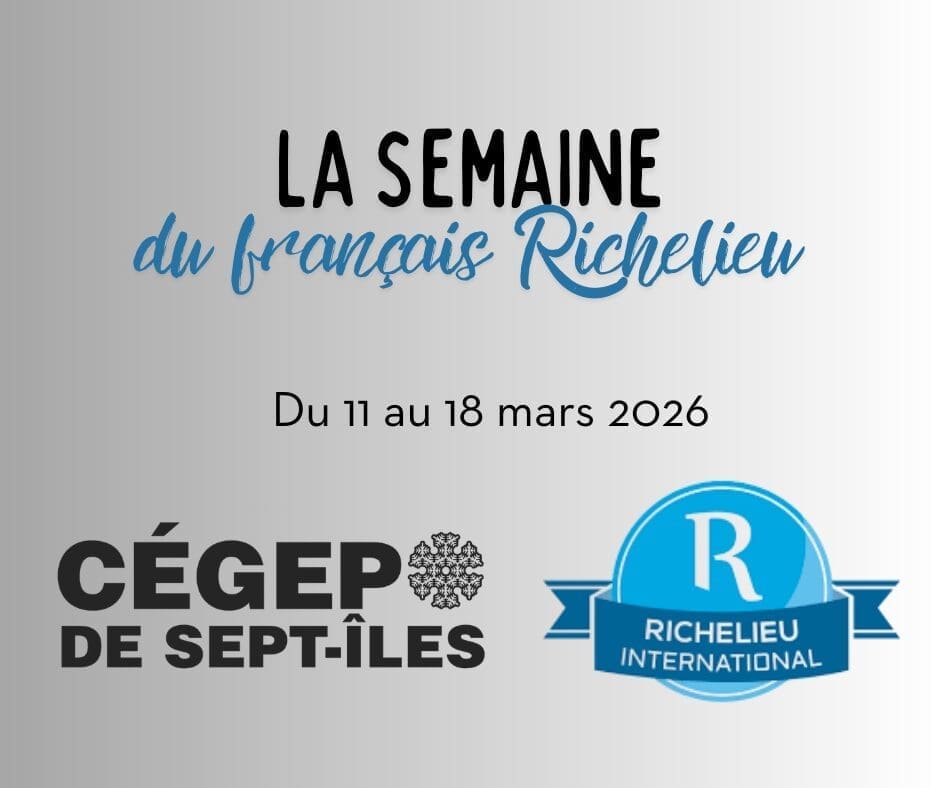 Affiche de « La Semaine du français Richelieu », qui s'est déroulée du 11 au 18 mars 2026, arborant les logos du Cégep de Sept-Îles et de Richelieu International.